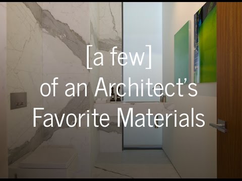 An Architect’s Go-To Materials