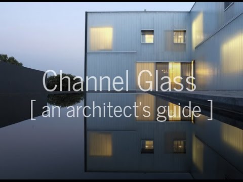 An Architect’s Guide to Channel Glass