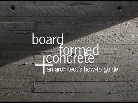 Board Formed Concrete – An Architect’s Guide