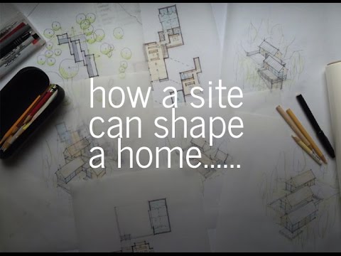 How a Site Can Shape a Home