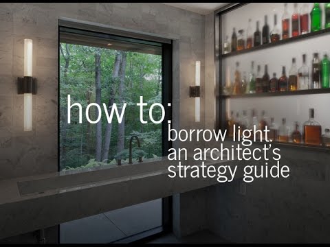 How to Borrow Natural Light – An Architect’s Strategy Guide