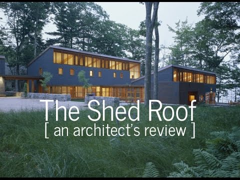 The Shed Roof – An Architect’s Review of a Modern Classic
