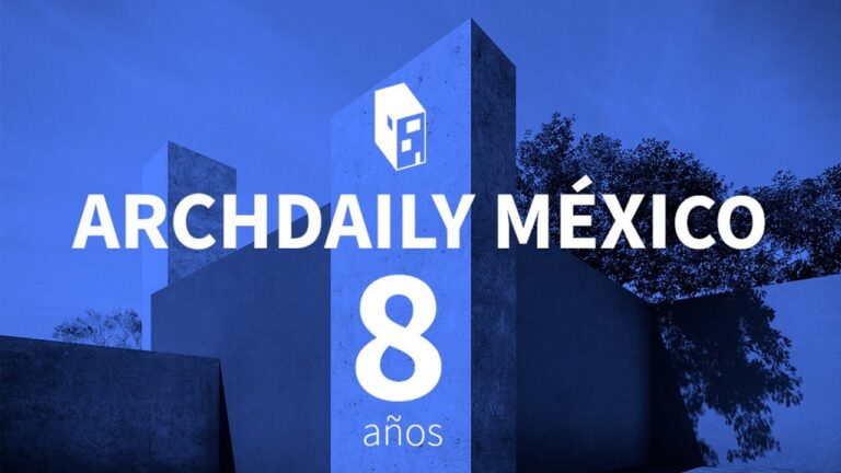 ¡ArchDaily México cumple 8 años!