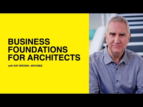 528: Business Foundations for Architects with Ray Brown of Archibiz