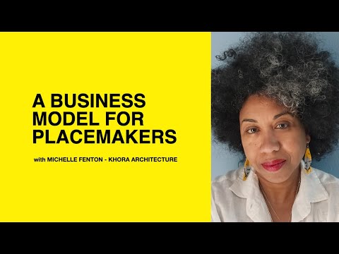 557: A Business Model for Placemakers Michelle Fenton