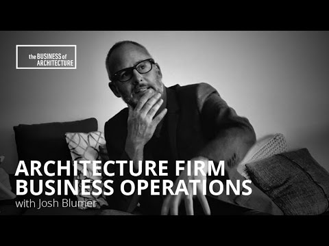 Architecture Firm Business Operations 101 with Josh Blumer