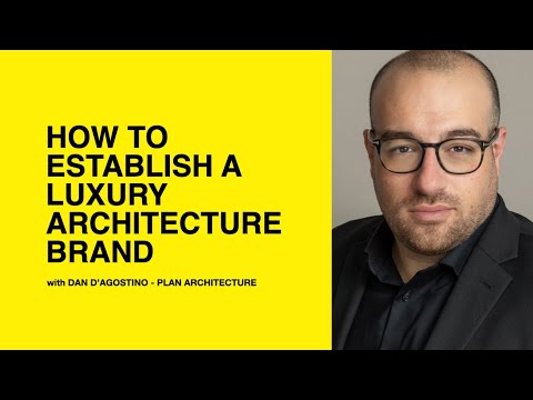 530: How to Establish a Luxury Architecture Brand with Dan D’Agostino of Plan Architecture