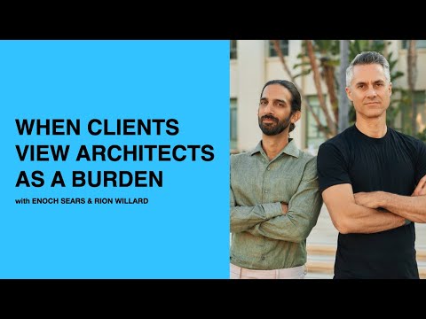542: When Clients View Architects as a Burden with Enoch & Rion