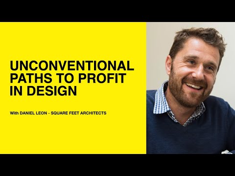 516: Unconventional Paths to Profit in Design with Daniel Leon of Square Feet Architects