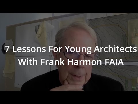 7 Lessons For Young Architects With Frank Harmon FAIA
