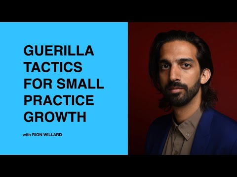 527: Guerilla Tactics for Small Practice Growth with Rion Willard
