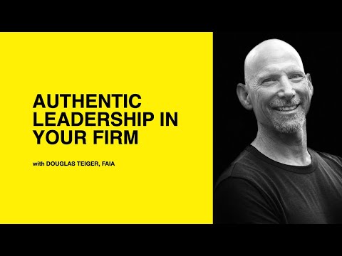 545: Authentic Leadership in Your Firm with Doug Teiger