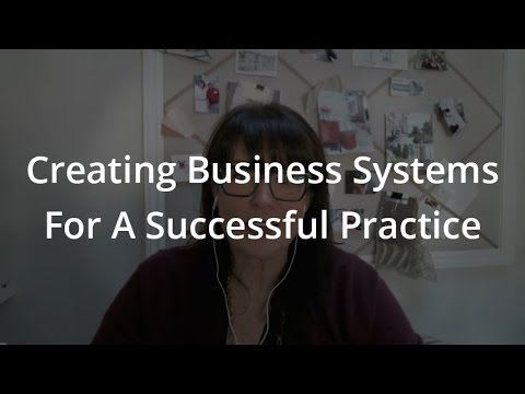 Creating Business Systems For A Successful Practice