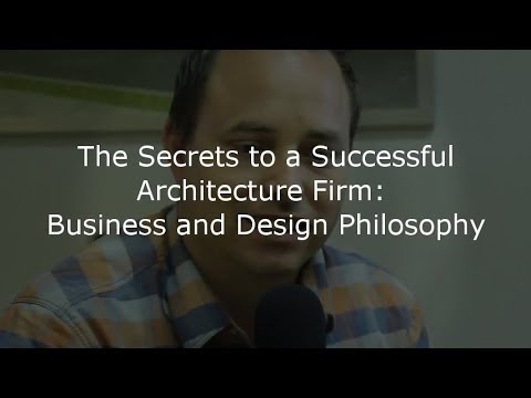 The Secrets to a Successful Architecture Firm: Business and Design Philosophy