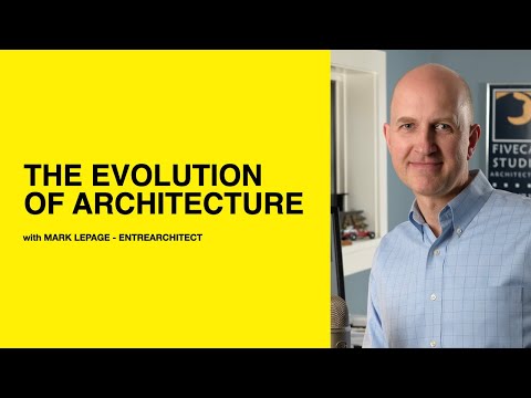 559: The Evolution of Architecture with Mark LePage of EntreArchitect