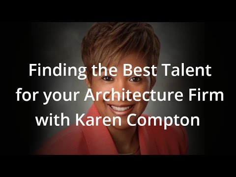 Finding the Best Talent for your Architecture Firm with Karen Compton