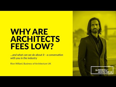 078: Why are Architects’ Fees Low? with Rion Willard, BoA UK