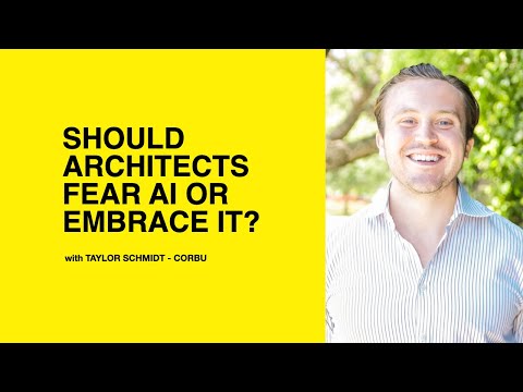548: Should Architects Fear AI or Embrace it? with Taylor Schmidt of Corbu