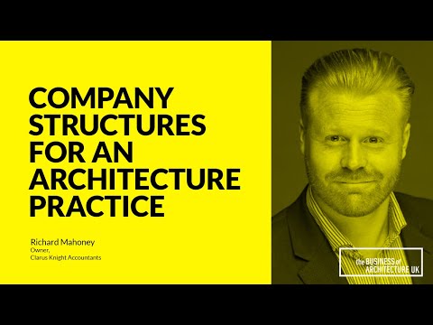 112: Company Structures for an Architect Practice, Richard Mahoney, Clarus Knight Accountants