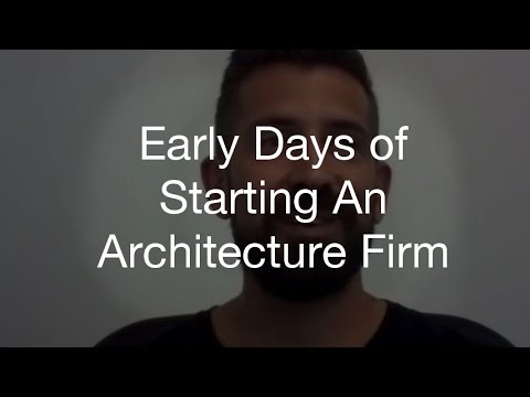 Early Days Of Starting An Architecture Firm