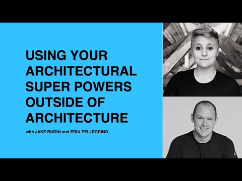 443: Using Your Architectural Super Powers Outside of Architecture with Jake Rudin & Erin Pellegrino