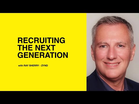 556: Recruiting the Next Generation with Ray Sherry of Zynd
