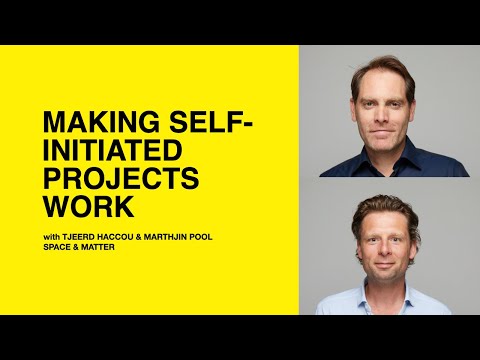 208: Making Self-Initiated Projects Work with Tjeerd Haccou & Marthjin Pool of Space&Matter
