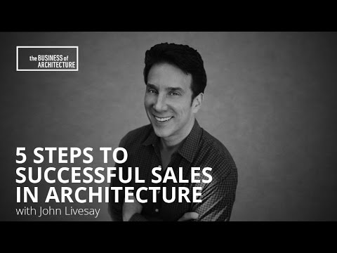 5 Steps To Successful Sales in Architecture with John Livesay