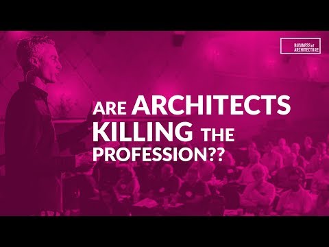 Are Architects Killing the Profession?