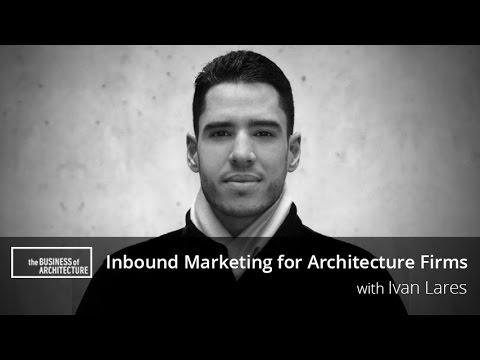 Inbound Marketing for Architecture Firms Part 2