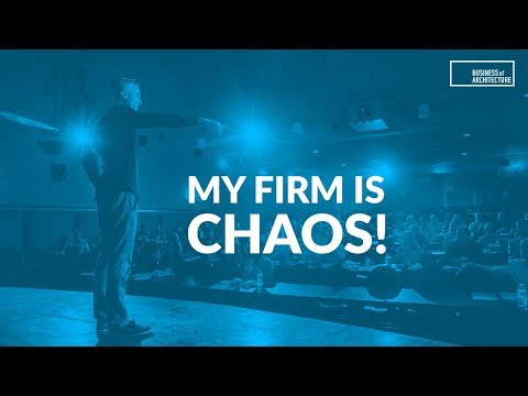 My Architecture Firm Is Chaos!