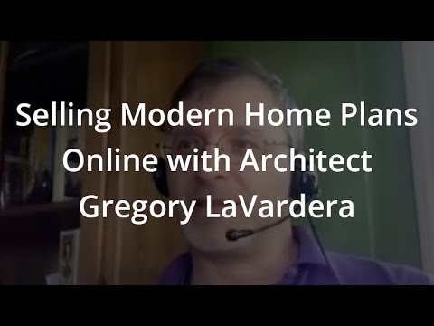Selling Modern Home Plans Online with Architect Gregory LaVardera