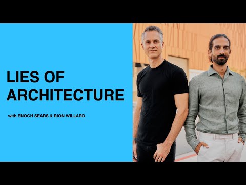 484: Lies of Architecture with Rion Willard and Enoch Sears