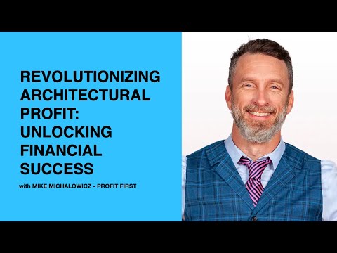 493: Revolutionizing Architectural Profit: Unlocking Financial Success with Mike Michalowicz