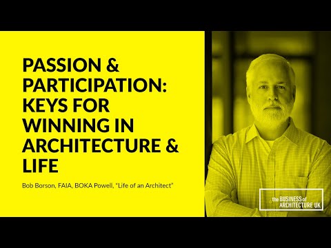 091: Passion and Participation, Bob Borson, BOKA Powell & “Life of an Architect”