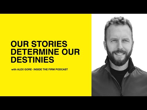 539: Our Stories Determine Our Destinies with Alex Gore of Inside the Firm