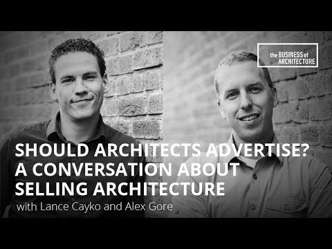 Should Architects Advertise? A Conversation About Selling Architecture