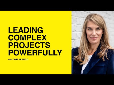 187: Leading Complex Projects Powerfully with Tania Ihlenfeld