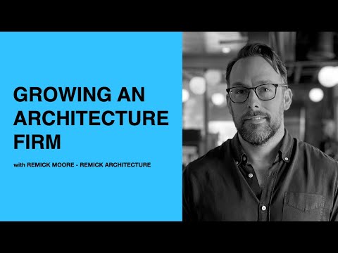 467: Growing an Architecture Firm with Remick Moore of Remick Architecture