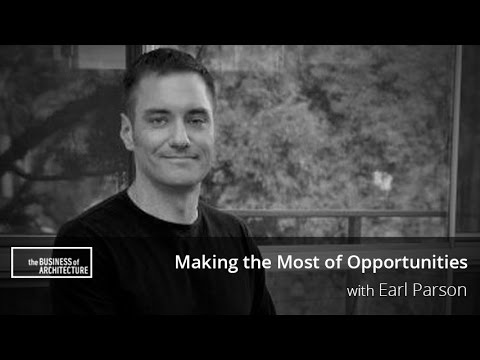 Making the Most of Opportunities with Architect Earl Parson
