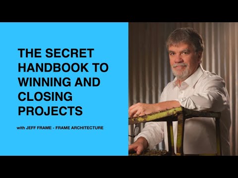 492: The Secret Handbook to Winning & Closing Projects with Jeff Frame of Frame Architecture