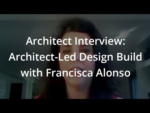 Architect Interview: Architect-Led Design Build with Francisca Alonso