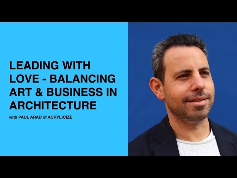 429: Leading with Love – Balancing Art and Business with Paul Arad of Acrylicize