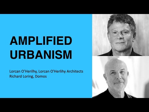 337: Amplified Urbanism with Lorcan O’Herlihy and Richard Loring