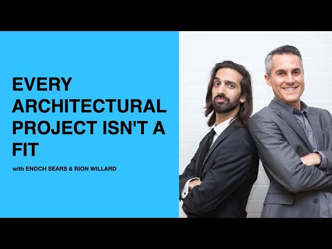 464: Every Architectural Project Isn’t a Fit with Enoch Sears and Rion Willard