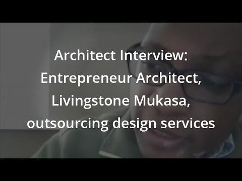 Architect Interview: Entrepreneur Architect, Livingstone Mukasa, outsourcing design services