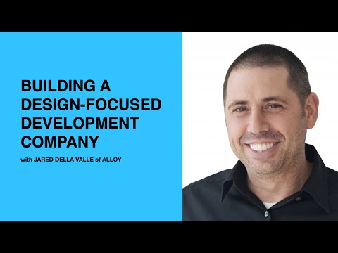 413: Building a Design-Focused Development Company Jared Della Valle