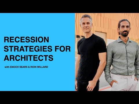 487: Recession Strategies for Architects with Enoch Sears & Rion Willard