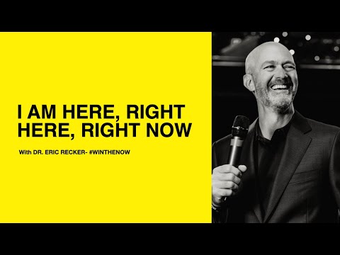 522: I am Here, Right Here, Right Now with Dr. Eric Recker of #WINtheNOW