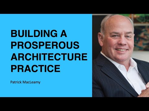 Building a Prosperous Architecture Practice with Patrick MacLeamy